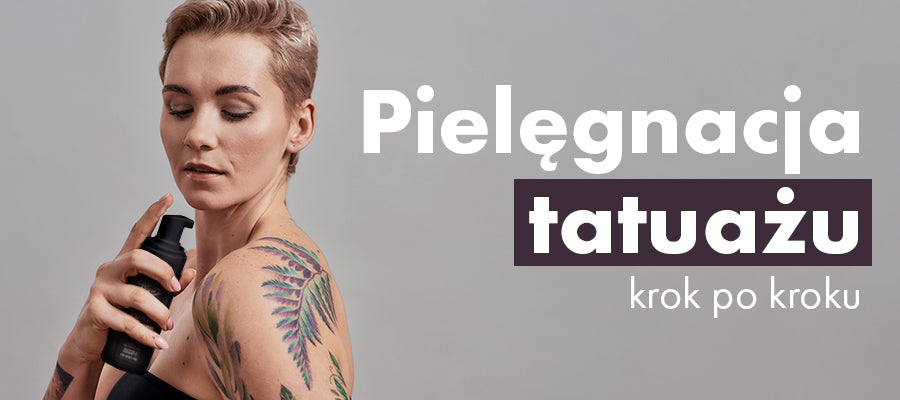 Pielęgnacja tatuażu krok po kroku