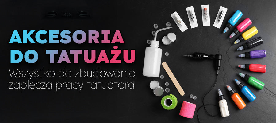 Akcesoria do tatuażu – wszystko do zbudowania zaplecza pracy tatuatora