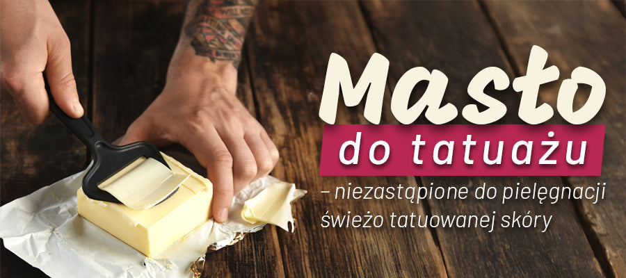 Masło do tatuażu – niezastąpione do pielęgnacji świeżo tatuowanej skóry